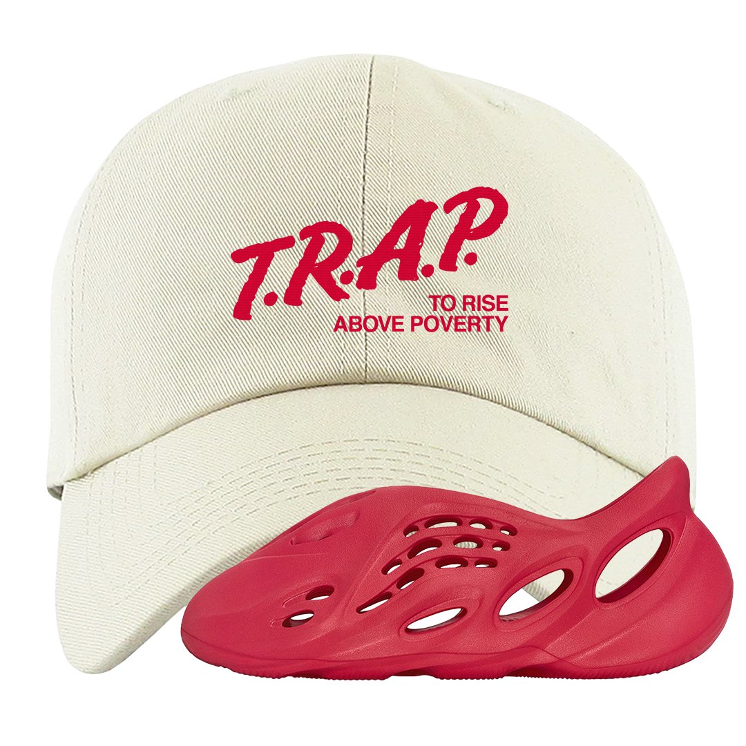 Vermillion Foam Runners Dad Hat | Trap To Rise Above Poverty, White