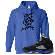 Racer Blue 5s Hoodie | Vibes Speak Louder Than Words, Royal