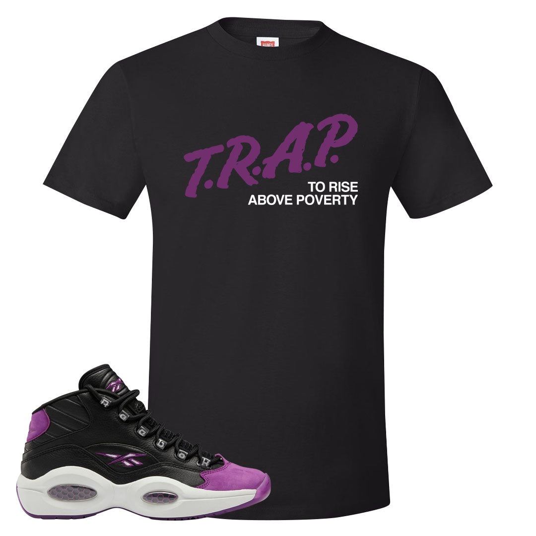 Eggplant Mid Questions T Shirt | Trap To Rise Above Poverty, Black
