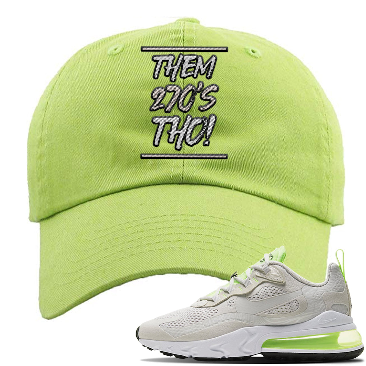 Ghost Green React 270s Dad Hat | Them 270's Tho, Lime Green