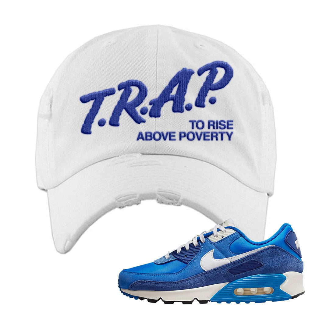 Air Max 90 First Use Distressed Dad Hat | Trap To Rise Above Poverty, White