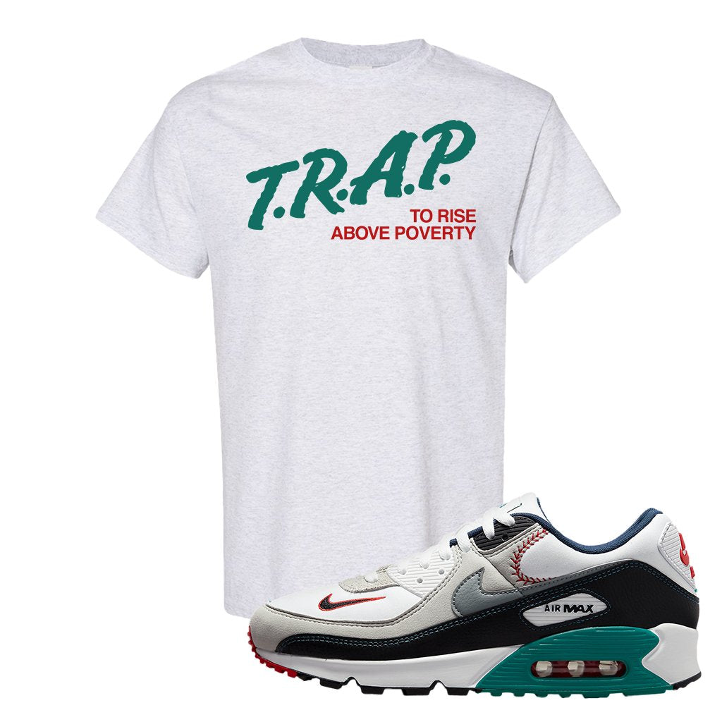 Air Max 90 Backward Cap T Shirt | Trap To Rise Above Poverty, Ash