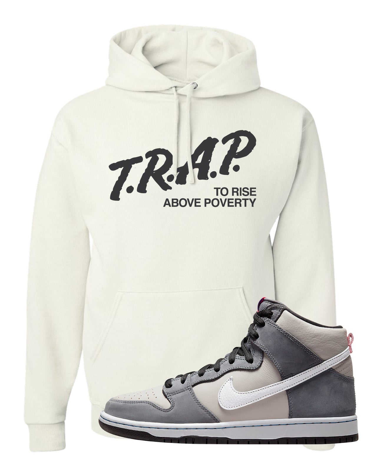Medium Grey High Dunks Hoodie | Trap To Rise Above Poverty, White