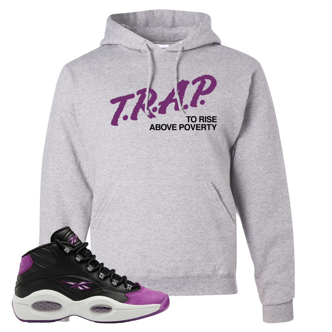 Eggplant Mid Questions Hoodie | Trap To Rise Above Poverty, Ash
