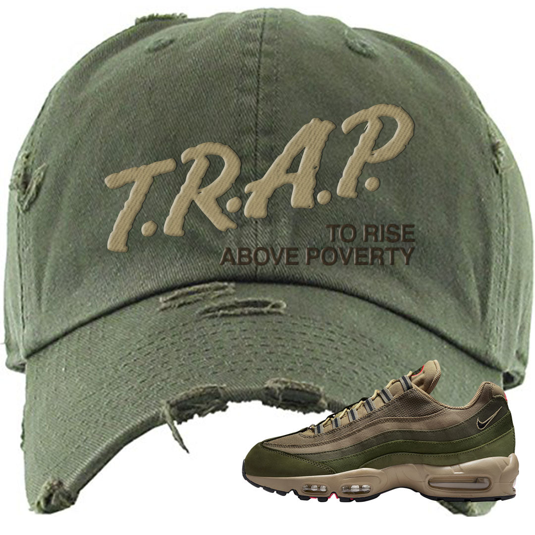 Medium Olive Rough Green 95s Distressed Dad Hat | Trap To Rise Above Poverty, Olive
