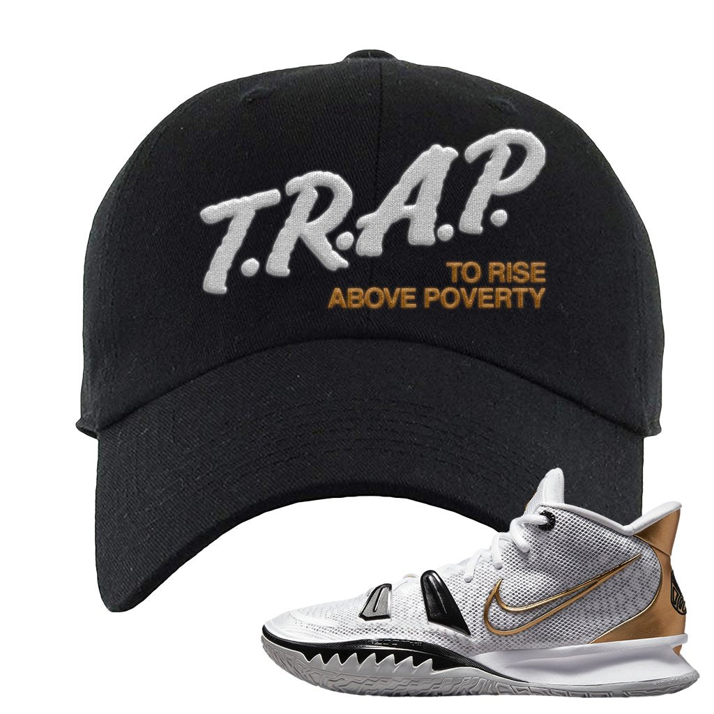 White Black Metallic Gold Kyrie 7s Dad Hat | Trap To Rise Above Poverty, Black