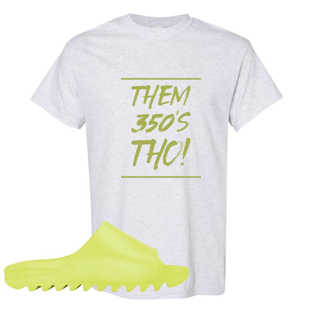 Glow Green Slides T Shirt | Them 350's Tho, Ash