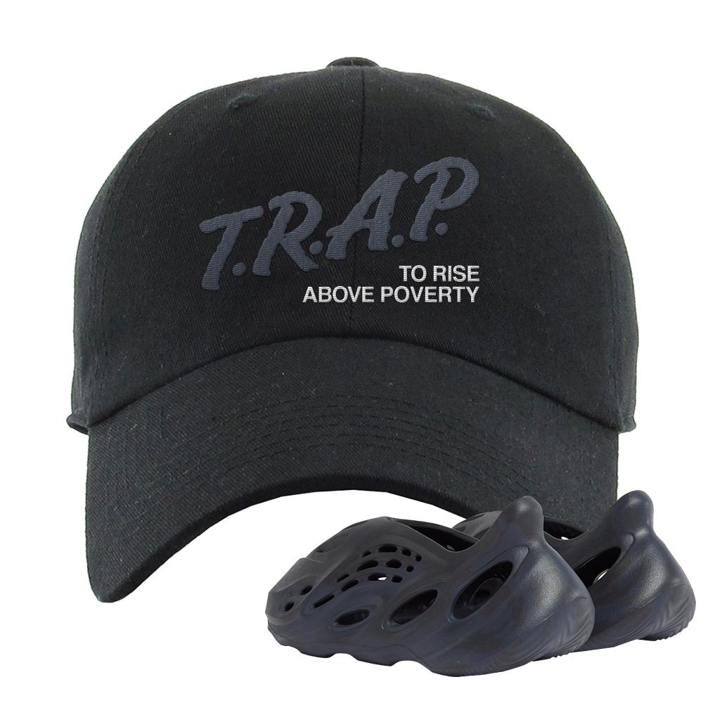Yeezy Foam Runner Mineral Blue Dad Hat | Trap To Rise Above Poverty, Black