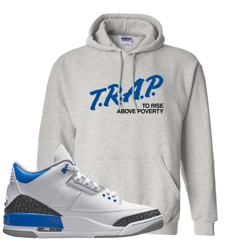 Racer Blue 3s Hoodie | Trap To Rise Above Poverty, Ash