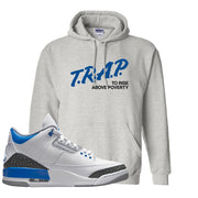 Racer Blue 3s Hoodie | Trap To Rise Above Poverty, Ash