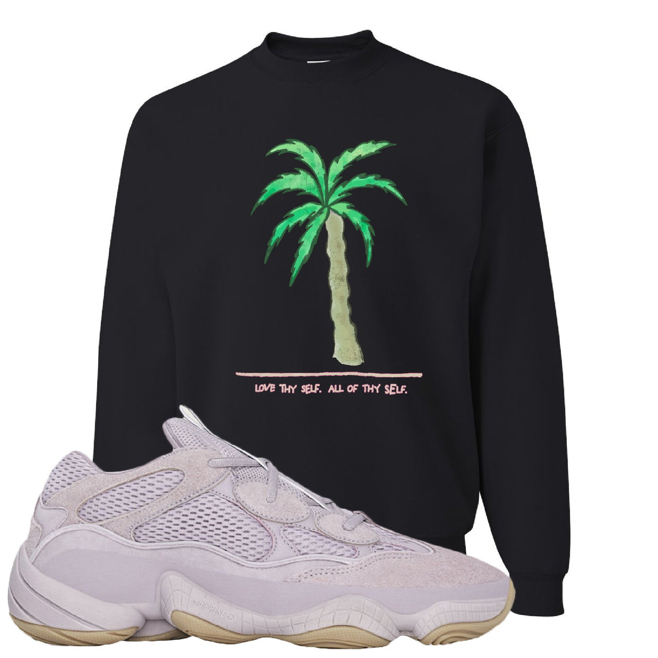 Yeezy 500 Soft Vision Love Thyself Palm Black Sneaker Hook Up Crewneck Sweatshirt