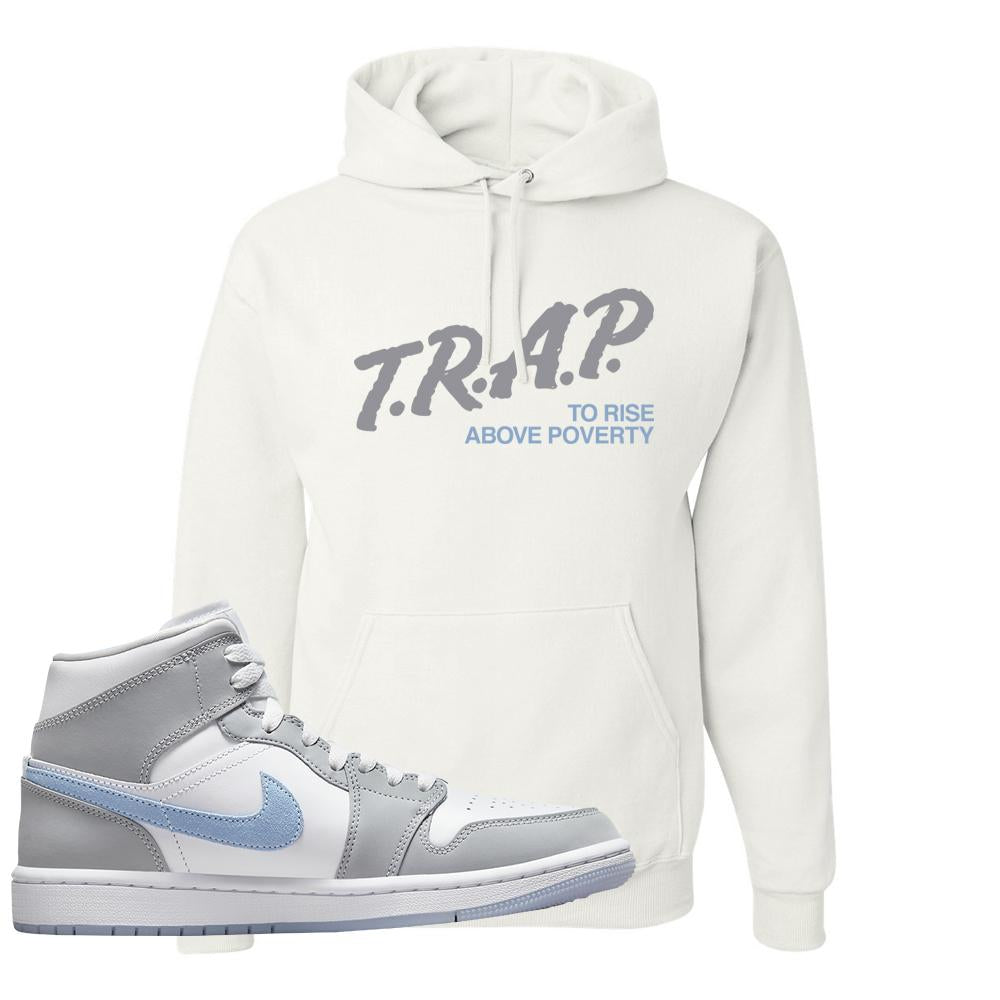 Air Jordan 1 Mid Grey Ice Blue Hoodie | Trap To Rise Above Poverty, White