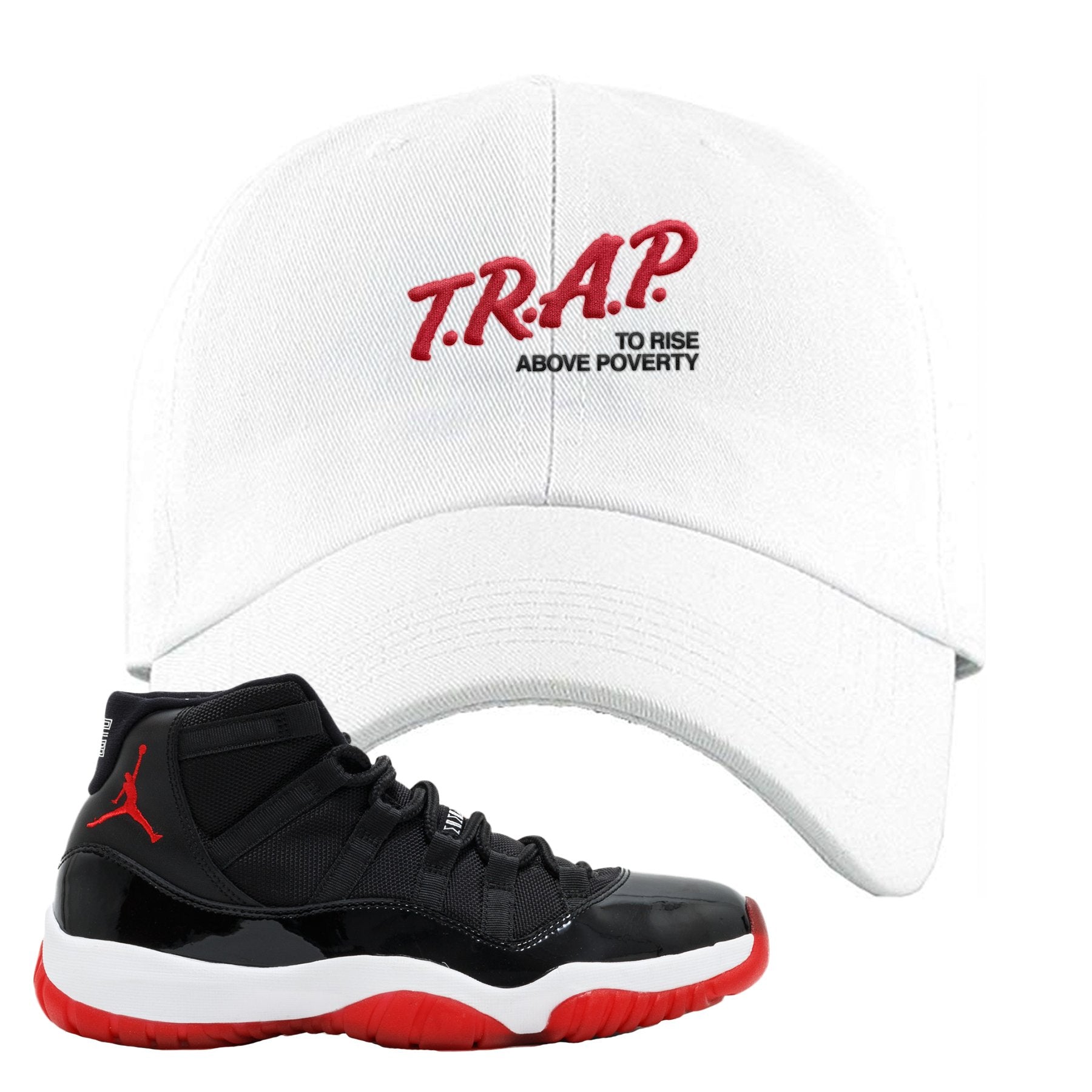 Jordan 11 Bred Trap To Rise Above Poverty White Sneaker Hook Up Dad Hat