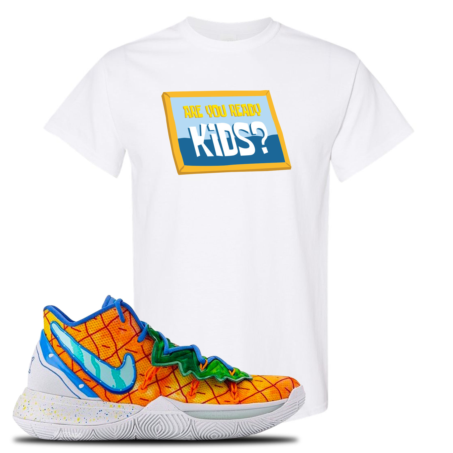 Kyrie 5 Pineapple House Are You Ready Kids? White Sneaker Hook Up T-Shirt