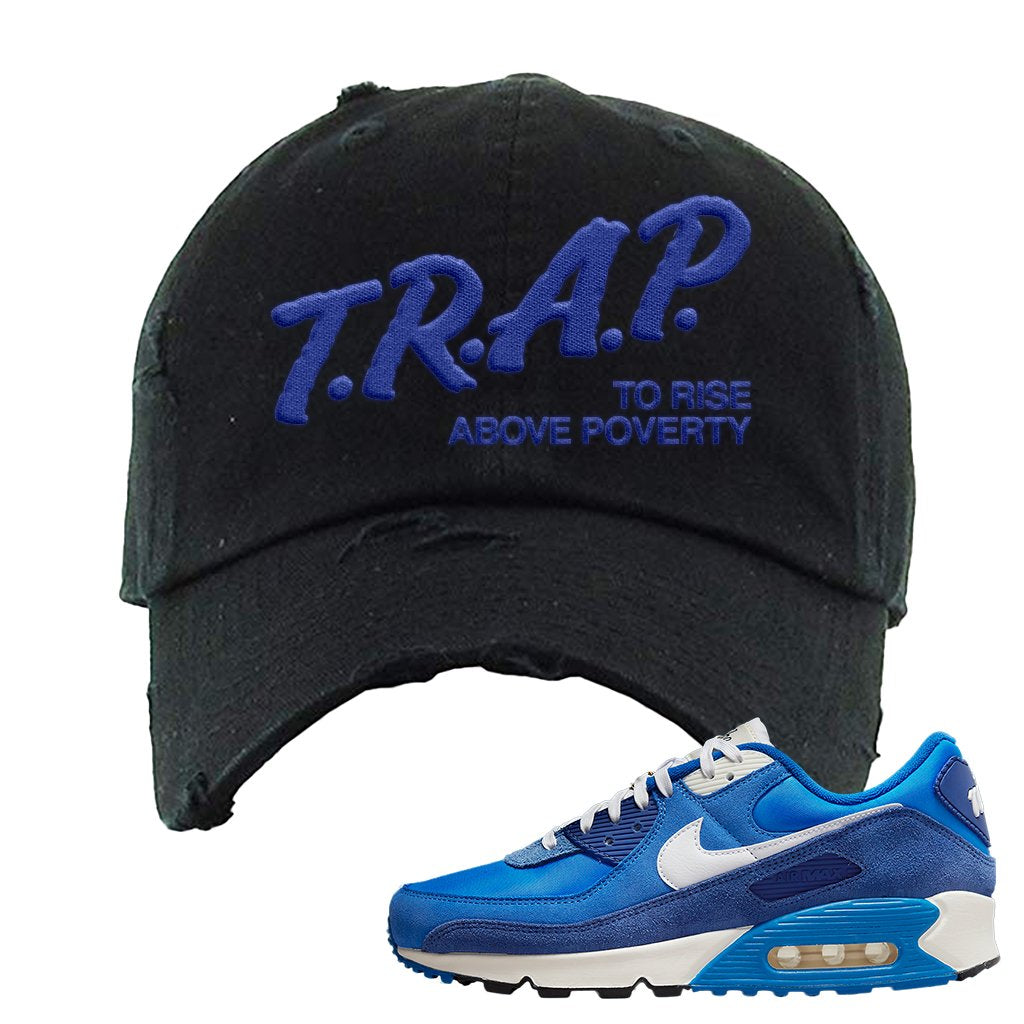 Air Max 90 First Use Distressed Dad Hat | Trap To Rise Above Poverty, Black