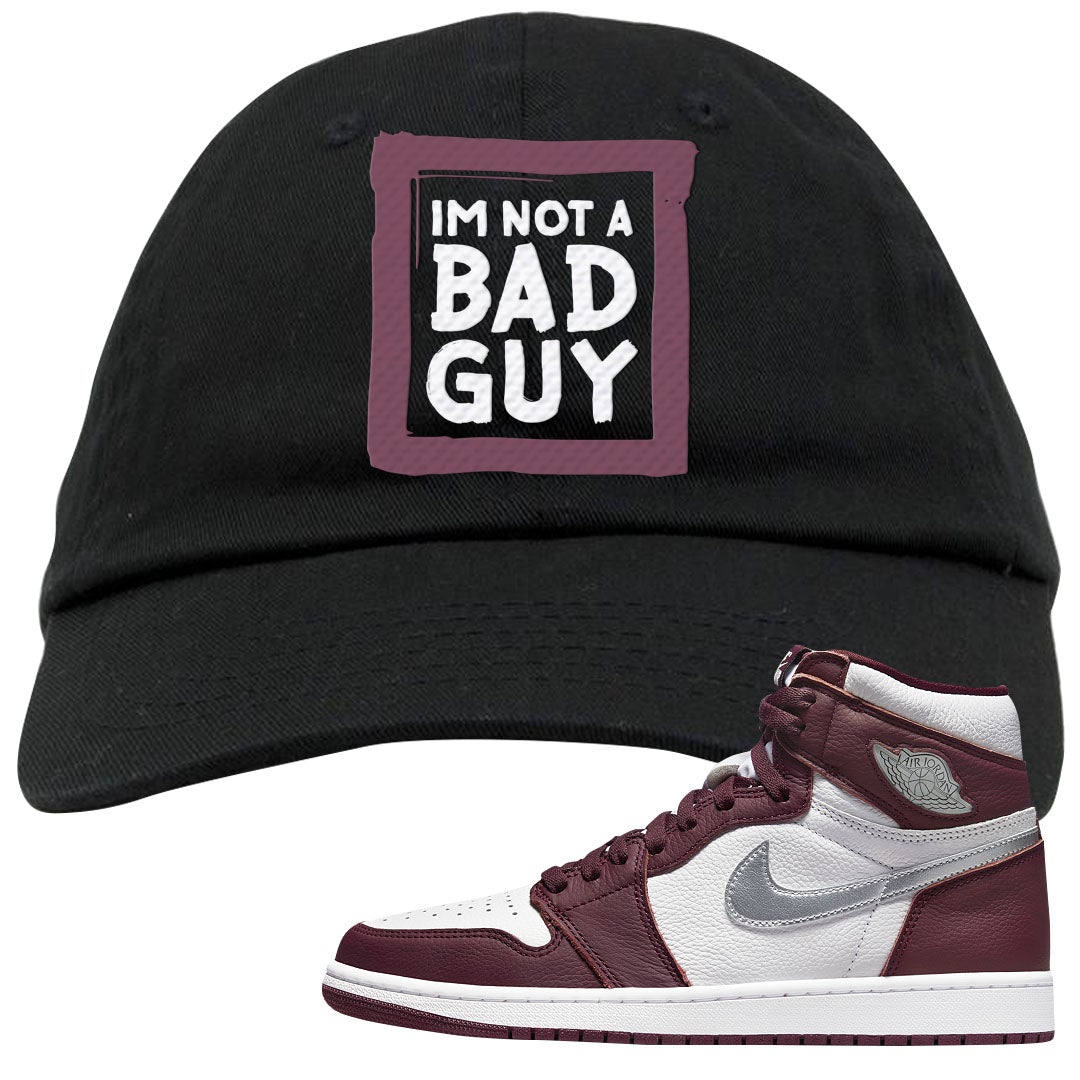 Bordeaux 1s Dad Hat | I'm Not A Bad Guy, Black