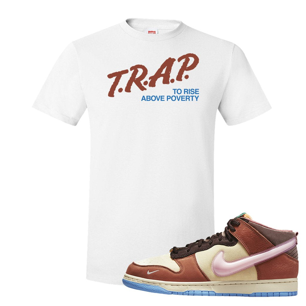 Chocolate Milk Mid Dunks T Shirt | Trap To Rise Above Poverty, White