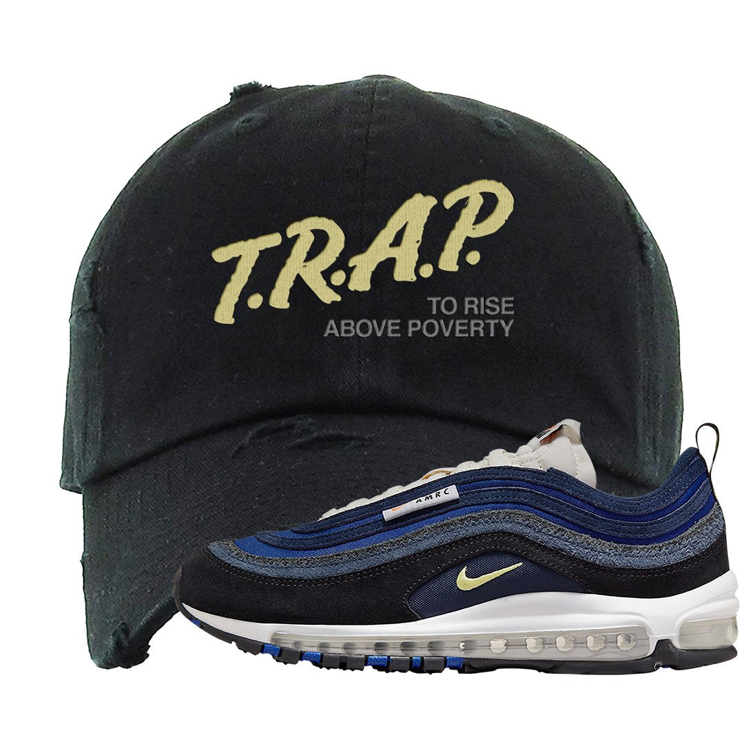 Navy Suede AMRC 97s Distressed Dad Hat | Trap To Rise Above Poverty, Black