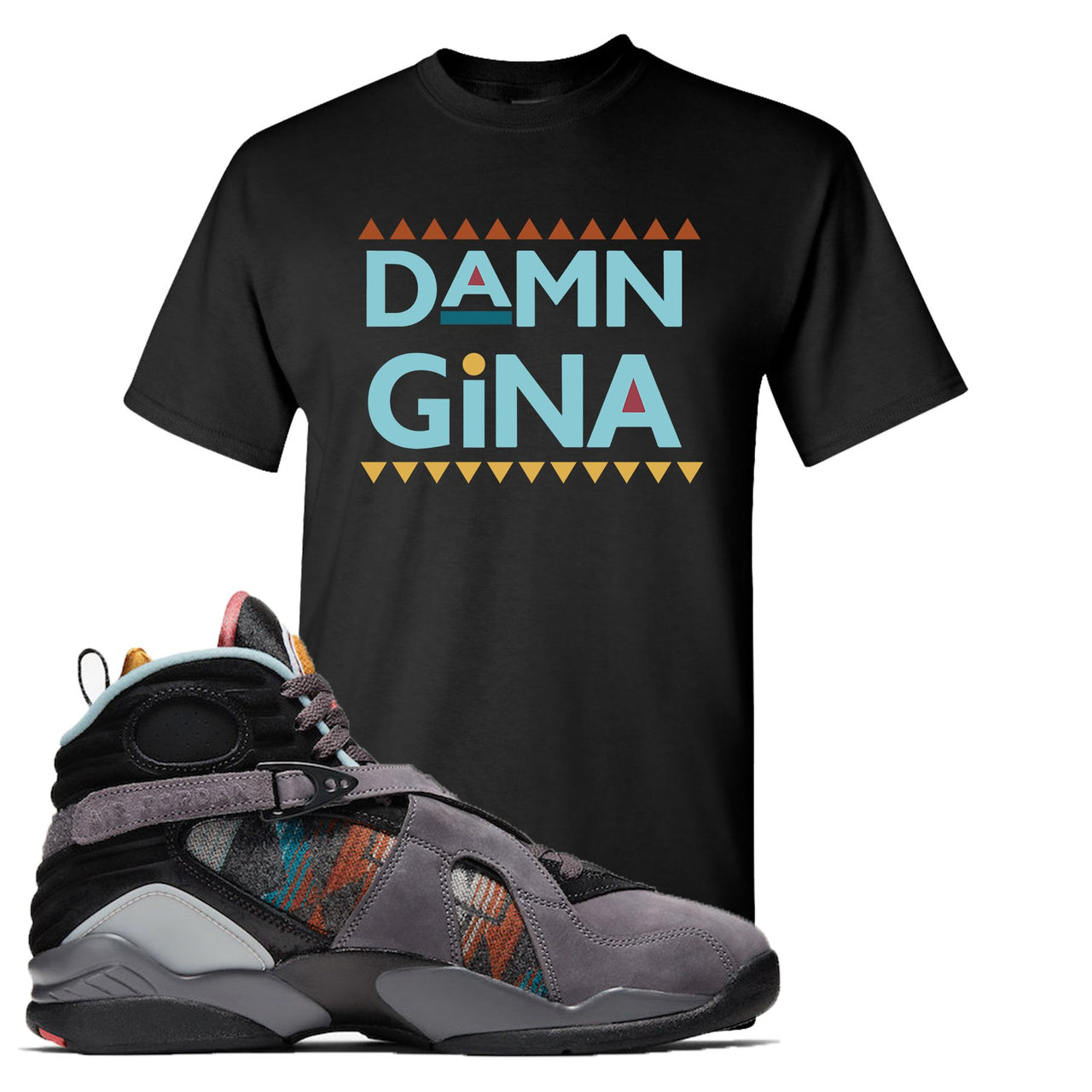 Jordan 8 N7 Pendleton Damn Gina Black Sneaker Hook Up T-Shirt