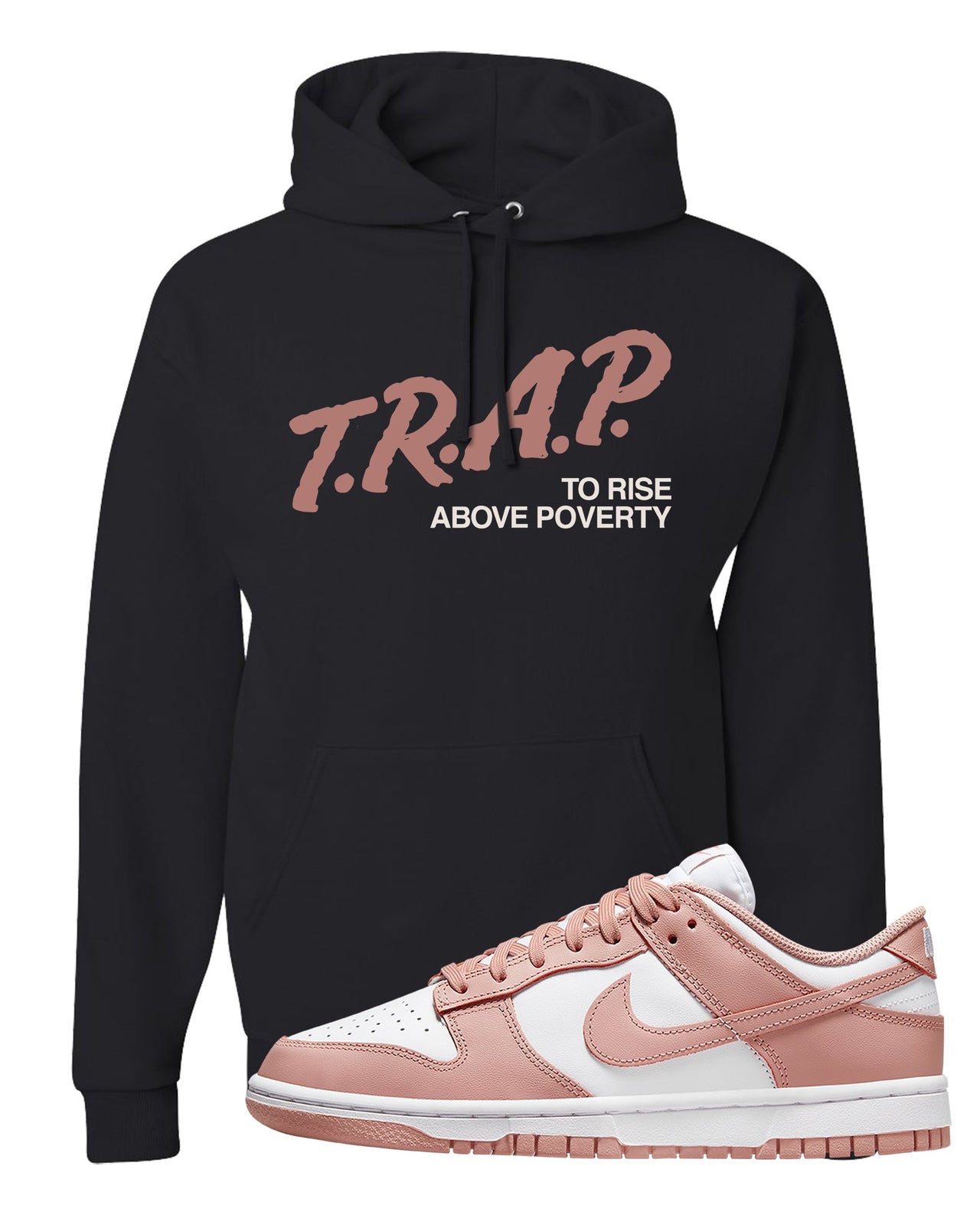 Rose Whisper Low Dunks Hoodie | Trap To Rise Above Poverty, Black