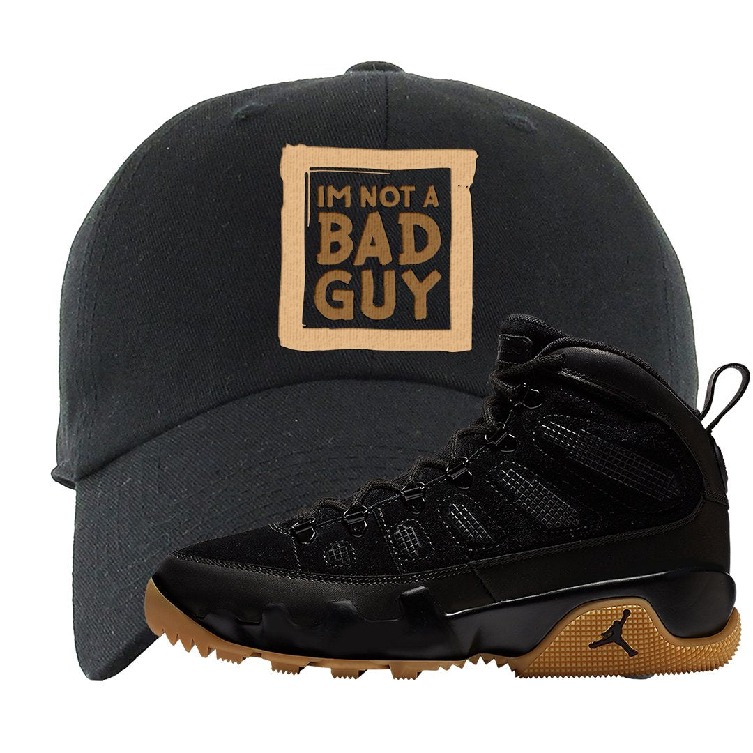 NRG Black Gum Boot 9s Dad Hat | I'm Not A Bad Guy, Black