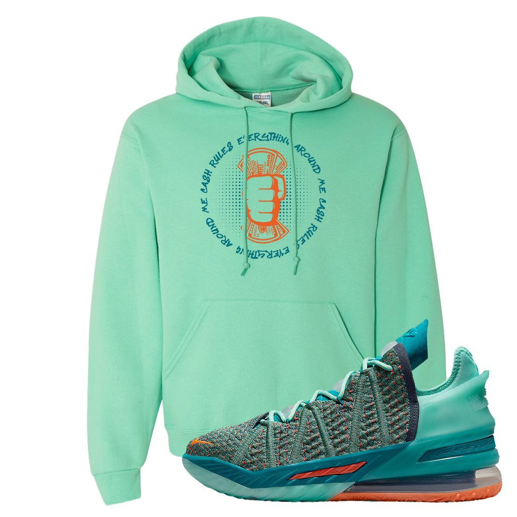Lebron 18 We Are Family Hoodie | Cash Rules Everything Around Me, Cool Mint