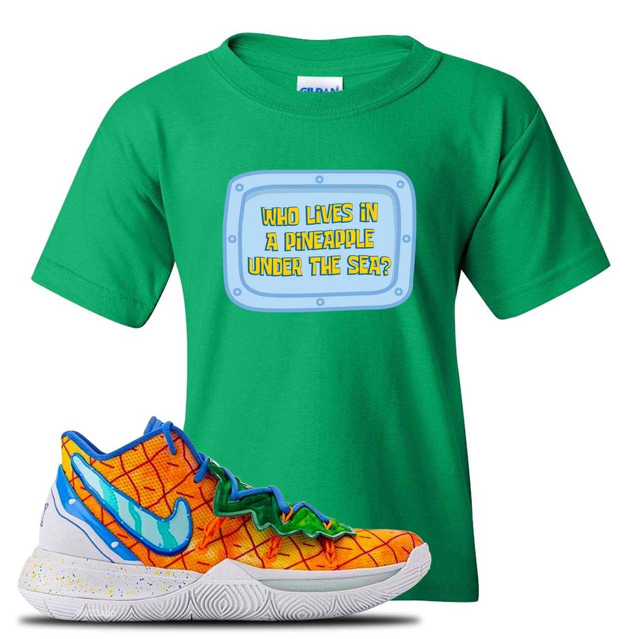 Kyrie 5 Pineapple House Who Lives in a Pineapple Under the Sea? Irish Green Sneaker Hook Up Kid's T-Shirt