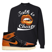 Jordan 1 Shattered Backboard Talk Is Cheap Black Sneaker Hook Up Crewneck Sweatshirt