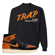 Jordan 1 Shattered Backboard Trap to Rise Above Poverty Black Sneaker Hook Up Crewneck Sweatshirt