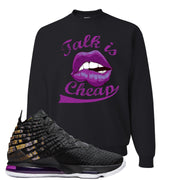 Lebron 17 Lakers Talk Is Cheap Black Sneaker Hook Up Crewneck Sweatshirt