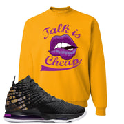 Lebron 17 Lakers Talk Is Cheap Gold Sneaker Hook Up Crewneck Sweatshirt