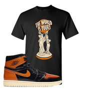 Jordan 1 Shattered Backboard The World is Yours Statue Black Sneaker Hook Up T-Shirt
