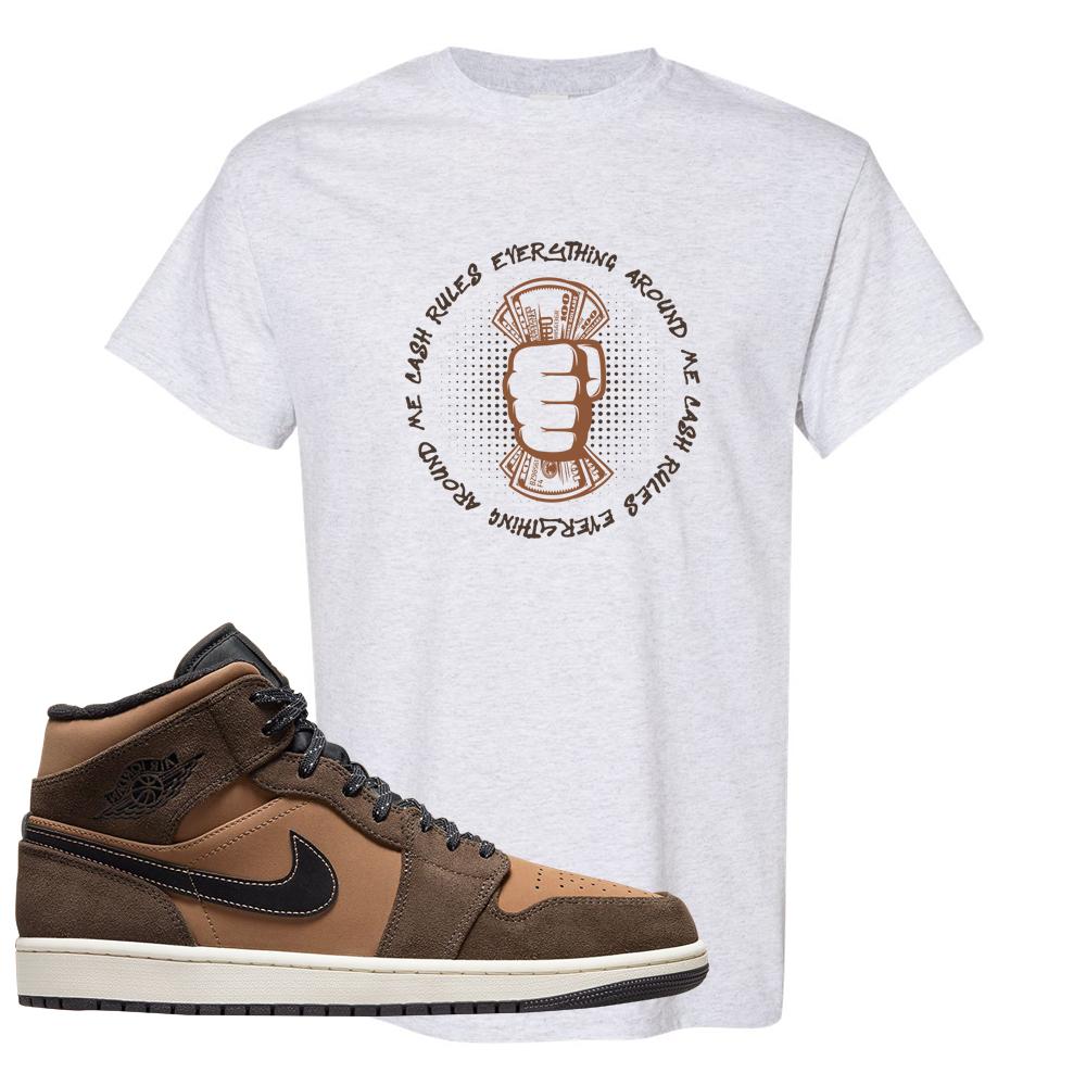 Earthy Brown Mid 1s T Shirt | Cash Rules Everything Around Me, Ash