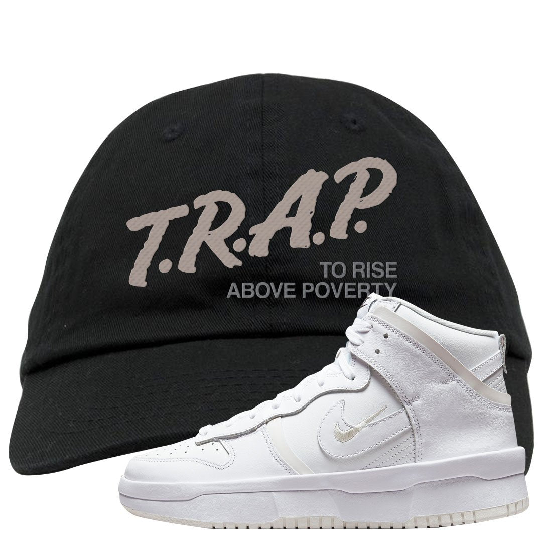 Summit White Rebel High Dunks Dad Hat | Trap To Rise Above Poverty, Black