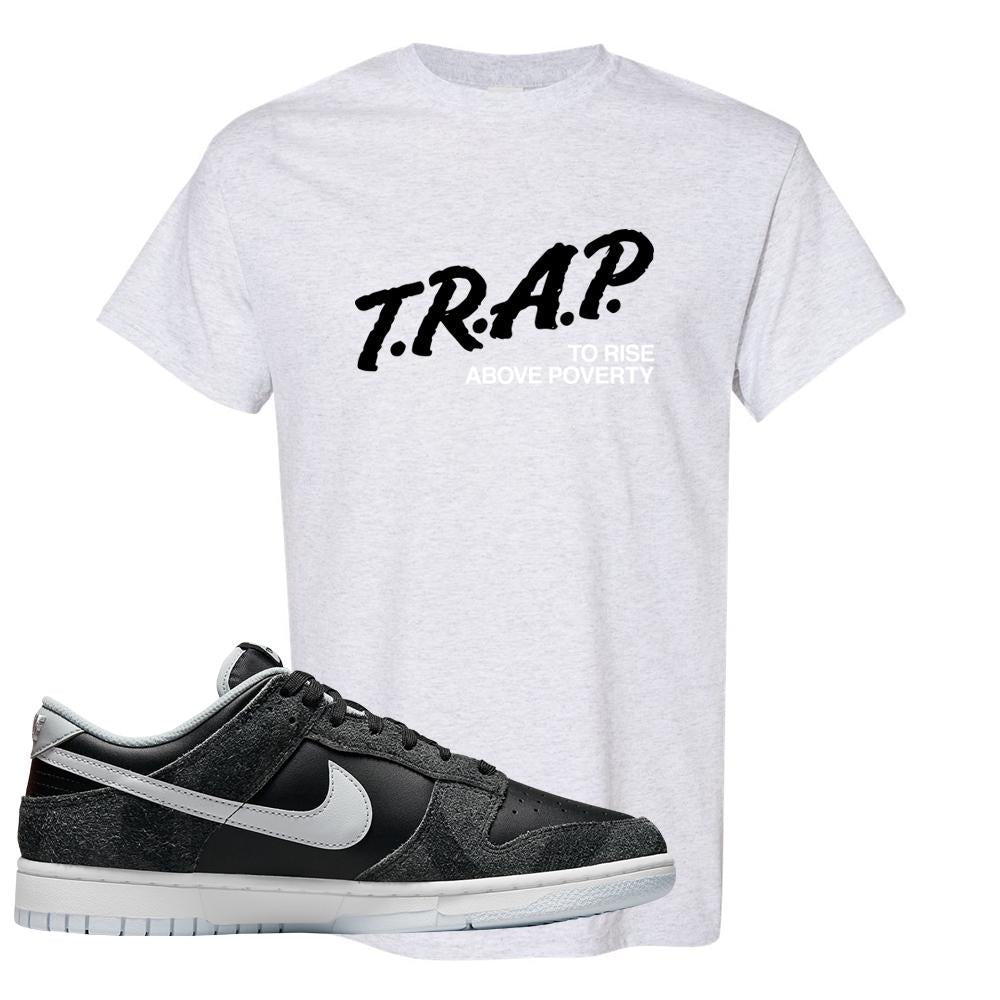 Zebra Low Dunks T Shirt | Trap To Rise Above Poverty, Ash