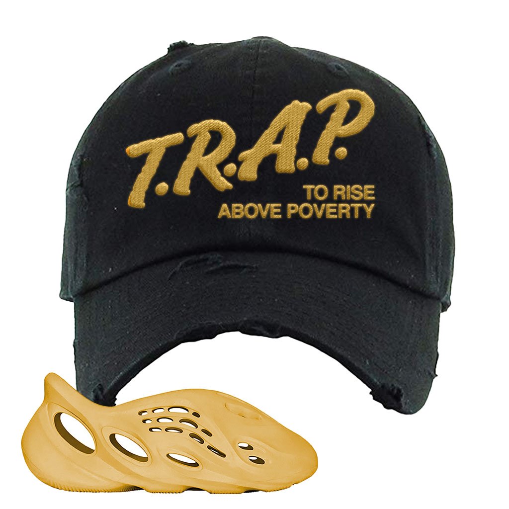 Yeezy Foam Runner Ochre Distressed Dad Hat | Trap To Rise Above Poverty, Black