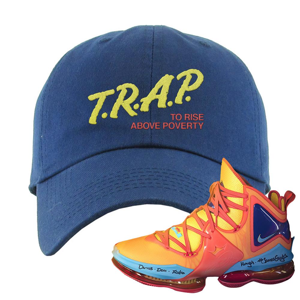 Lebron 19 Tune Squad Dad Hat | Trap To Rise Above Poverty, Navy Blue