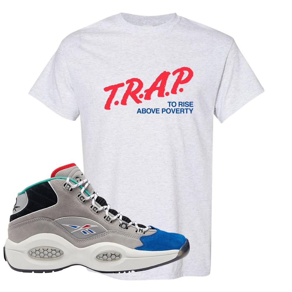 Draft Night Question Mids T Shirt | Trap To Rise Above Poverty, Ash