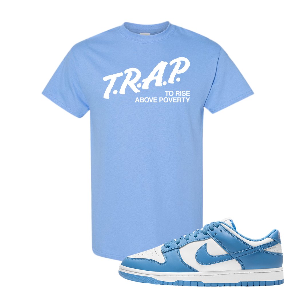 SB Dunk Low University Blue T Shirt | Trap To Rise Above Poverty, Carolina Blue