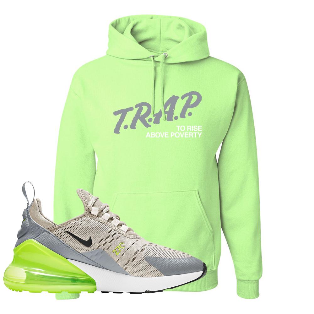 Air Max 270 Light Bone Volt Hoodie | Trap To Rise Above Poverty, Neon Green