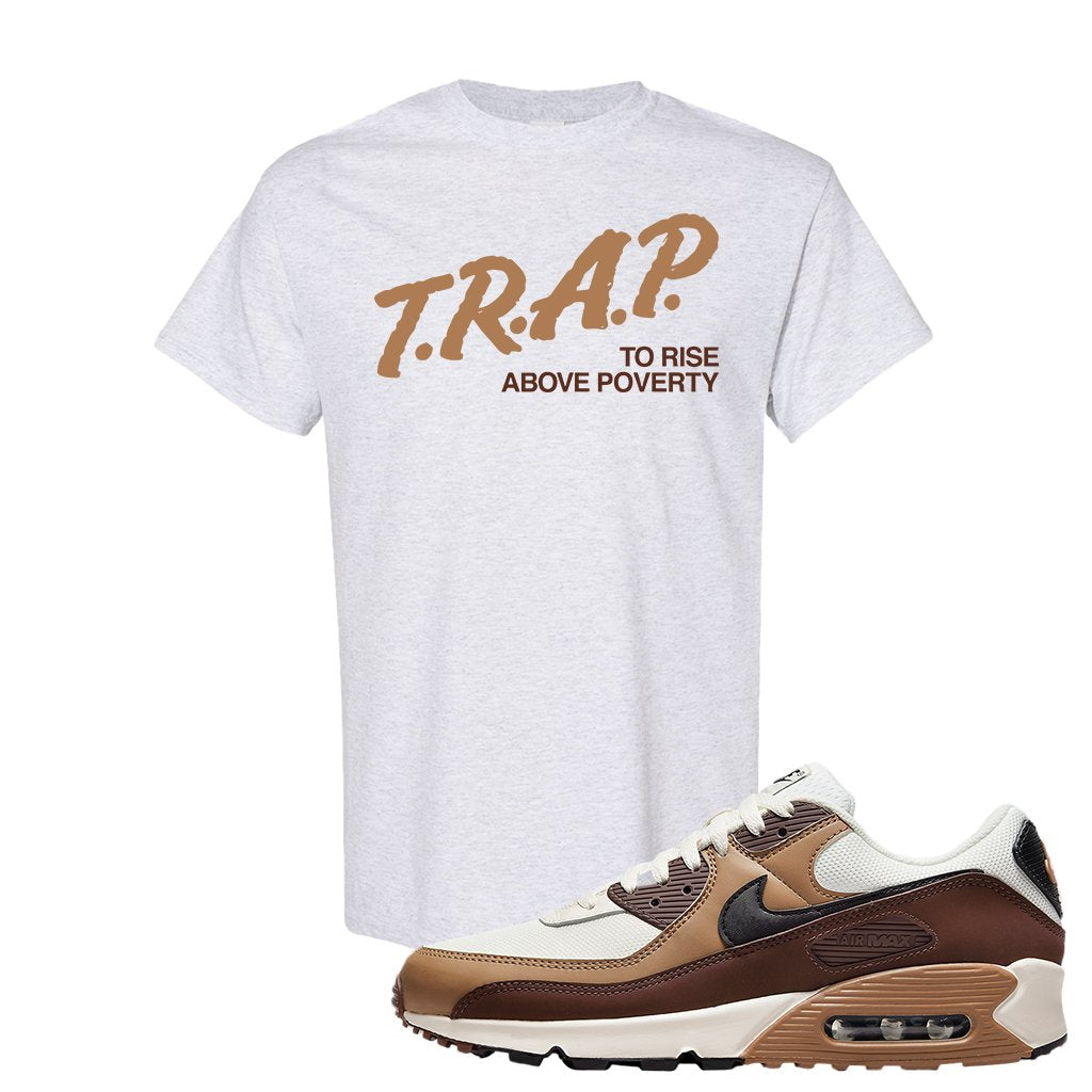 Air Max 90 Dark Driftwood T Shirt | Trap To Rise Above Poverty, Ash