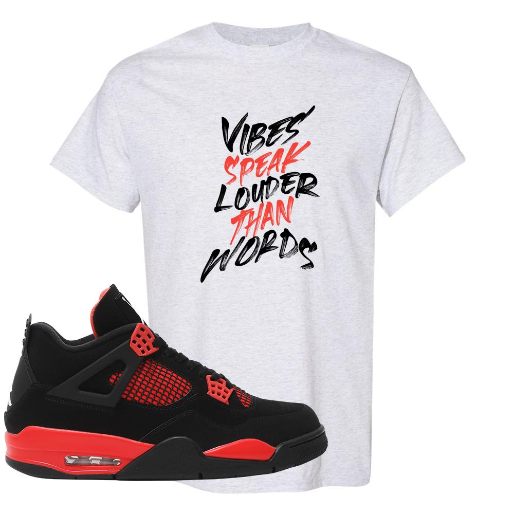 Red Thunder 4s T Shirt | Vibes Speak Louder Than Words, Ash
