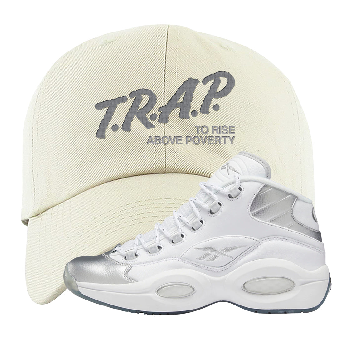 25th Anniversary Mid Questions Dad Hat | Trap To Rise Above Poverty, White