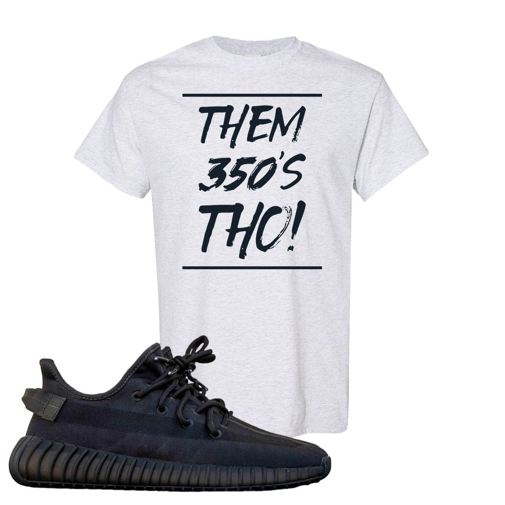 Yeezy Boost 350 v2 Mono Cinder T Shirt | Them 350's Tho, Ash