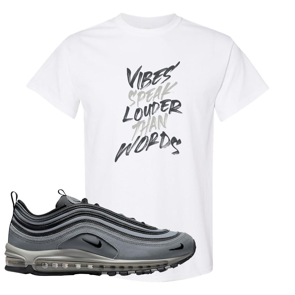Grayscale 97s T Shirt | Vibes Speak Louder Than Words, White