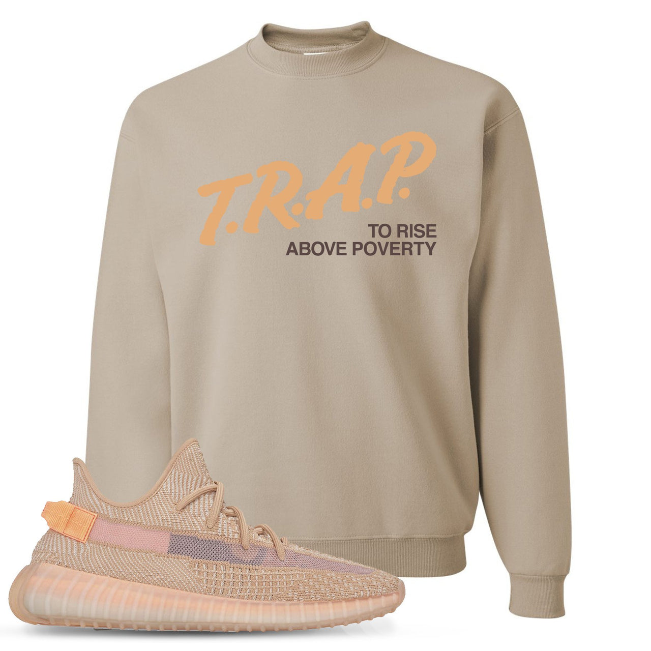 Clay v2 350s Crewneck Sweater | Trap To Rise Above Poverty, Sand