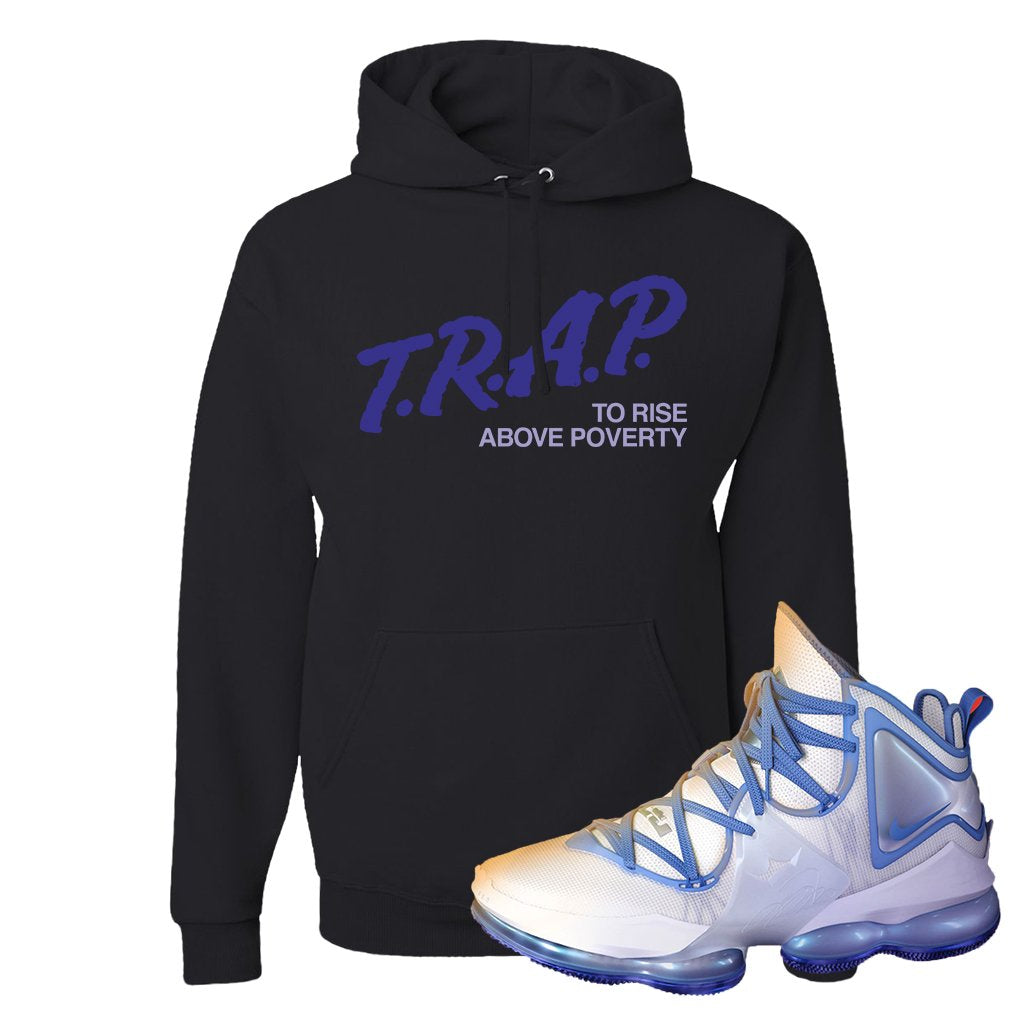 Lebron 19 Sweatsuit Hoodie | Trap To Rise Above Poverty, Black
