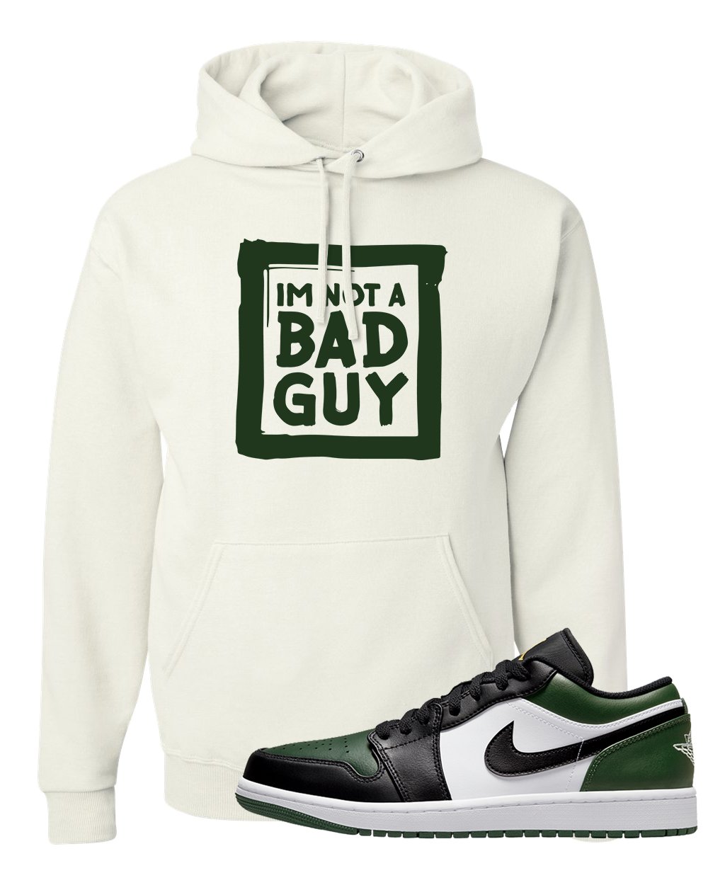 Green Toe Low 1s Hoodie | I'm Not A Bad Guy, White