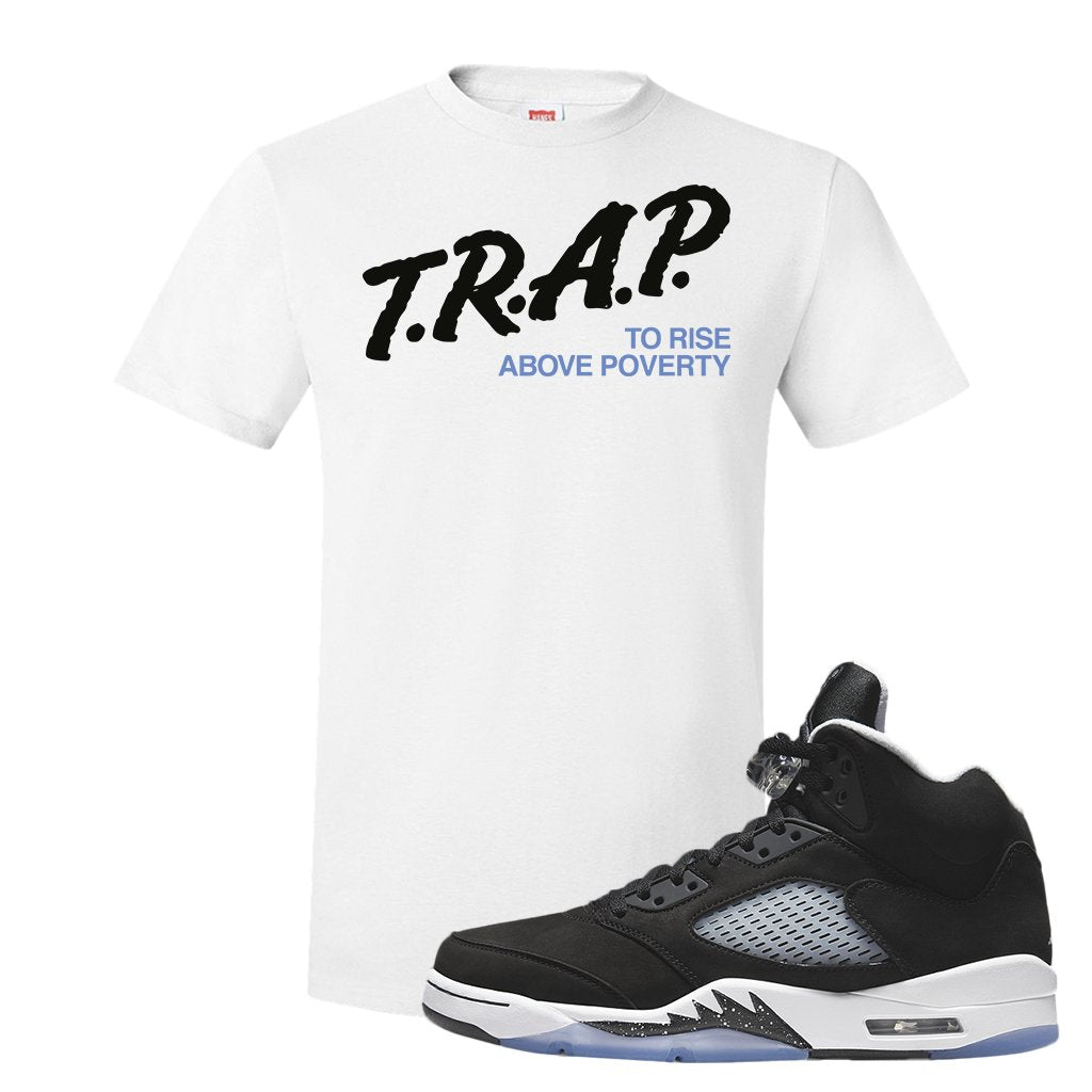 Oreo Moonlight 5s T Shirt | Trap To Rise Above Poverty, White
