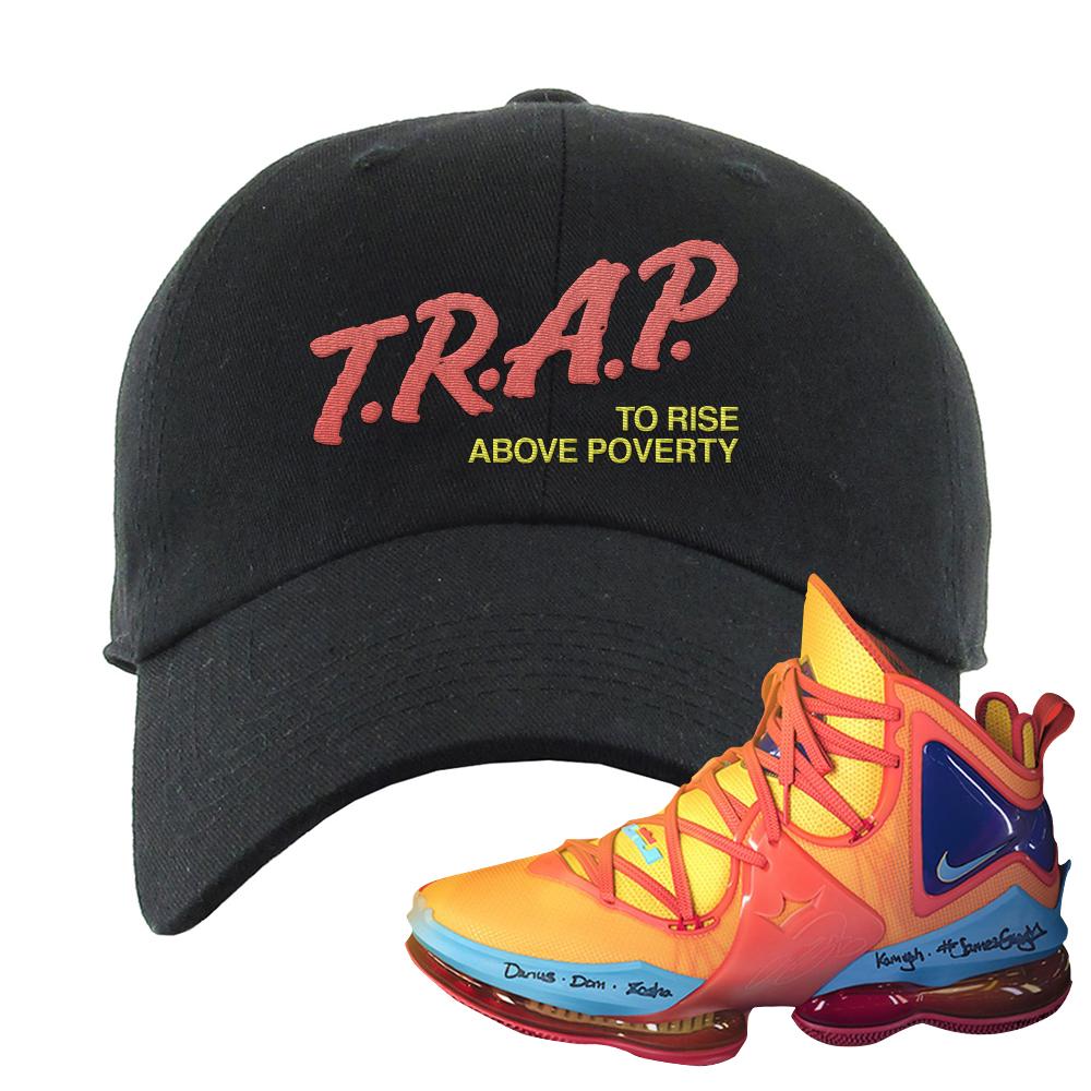 Lebron 19 Tune Squad Dad Hat | Trap To Rise Above Poverty, Black